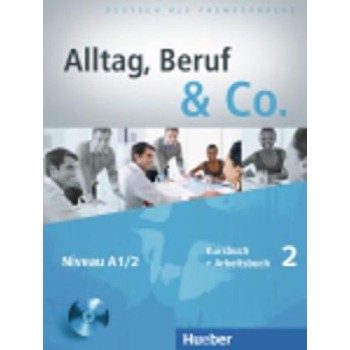 ALLTAG,BERUF & CO. 2 A1.2 KURSBUCH & ARBEITSBUCH (+ CD)