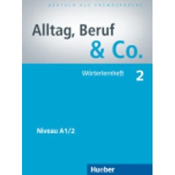 ALLTAG,BERUF & CO. 2 A1.2 WOERTERHEFT