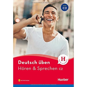 DEUTSCH UBEN: HOREN & SPRECHEN C2