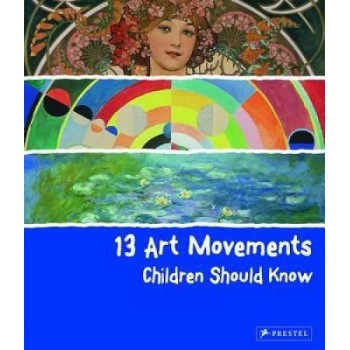 12 ART MOVEMENTS CHILDREN SHOULD KNOW HC