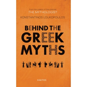BEHIND THE GREEK MYTHS
