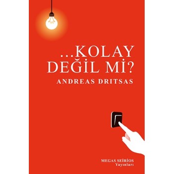 ...KOLAY DEGIL MI?
