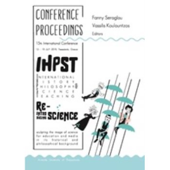 CONFERENCE PROCEEDINGS OF THE 15TH INTERNATIONAL HISTORY, PHILOSOPHY AND SCIENCE TEACHING CONFERENC