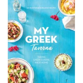 MY GREEK TAVERNA: TAKING GREEK CUISINE BACK HOME PB