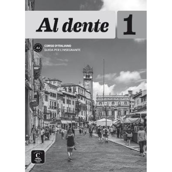 AL DENTE 1 A1 GUIDA INSEGNANTE AL DENTE 1 A1 GUIDA INSEGNANTE