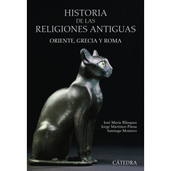 HISTORIA DE LAS RELIGIONES ANTIGUAS. ORIENTE, GRECIA Y ROMA