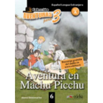 APT 6 - AVENTURA EN MACHU PICCHU