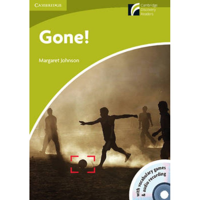 CAMBRIDGE DISCOVERY READERS STARTER: GONE! (+ CD-ROM + CD) CAMBRIDGE DISCOVERY READERS STARTER: GONE! (+ CD-ROM + CD)