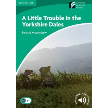 CAMBRIDGE DISCOVERY READERS 3: A LITTLE TROUBLE IN THE YORKSHIRE DALES (+ DOWNLOADABLE AUDIO)