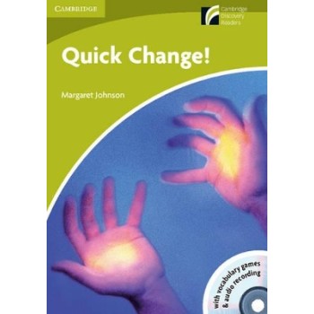 CAMBRIDGE DISCOVERY READERS STARTER: QUICK CHANGE! (+ CD-ROM + CD)
