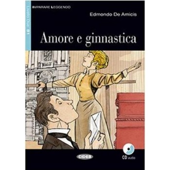 IL 3: AMORE E GIMNASTICA B1 (+ CD)
