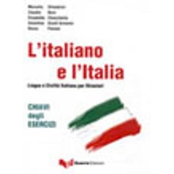 L'ITALIANO E L'ITALIA INTERMEDIO - SUPERIORE CHIAVI L'ITALIANO E L'ITALIA INTERMEDIO - SUPERIORE CHIAVI