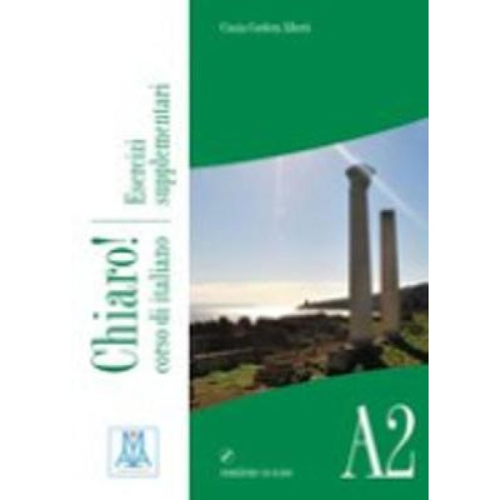 CHIARO! A2 ESERCIZI SUPPLEMENTARI (+ AUDIO CD) CHIARO! A2 ESERCIZI SUPPLEMENTARI (+ AUDIO CD)