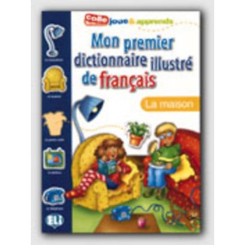 MON PREMIER DICTIONNAIRE ILLUSTRE DE FRANCAIS LA MAISON