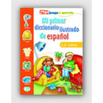 MI PRIMER DICCIONARIO ILUSTRADO DE ESPANOL LA CASA