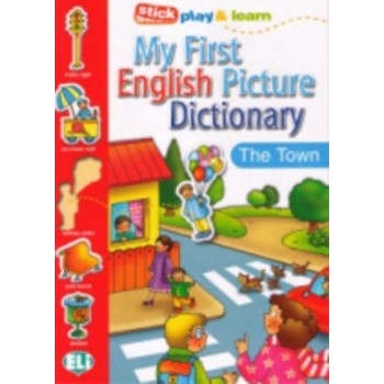 MY FIRST ENGLISH PICTURE DICTIONARY: THE TOWN