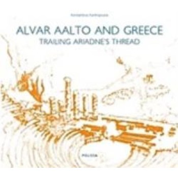 ALVAR AALTO AND GREECE TRAILING ARIADNE'S THREAD