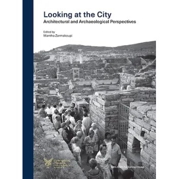 LOOKING AT THE CITY Architectural and Archaeological Perspectives