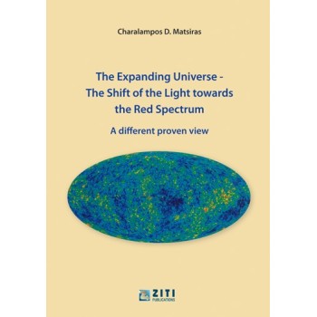 THE EXPANDING UNIVERSE. THE SHIFT OF THE LIGHT TOWARDS THE RED SPECTRUM A DIFFERENT PROVEN VIEW