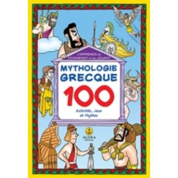 MYTHOLOGIE GRECQUE: 100 ACTIVITES, JEUX ET MYTHES J’APPRENDS EN VOYAGEANT ET EN JOUANT