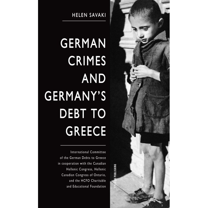 GERMAN CRIMES AND GERMANY’S DEBTS TO GREECE INTERNATIONAL COMMITTEE OF THE GERMAN DEBTS TO GREECE IN COOPERATION WITH THE CANADI GERMAN CRIMES AND GERMANY’S DEBTS TO GREECE INTERNATIONAL COMMITTEE OF THE GERMAN DEBTS TO GREECE IN COOPERATION WITH THE CANADI