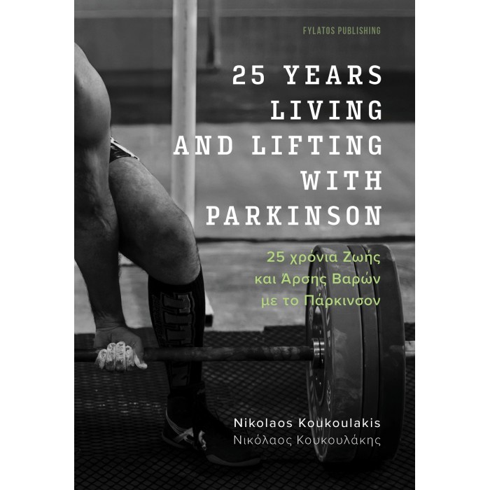 25 YEARS LIVING AND LIFTING WITH PARKINSON 25 YEARS LIVING AND LIFTING WITH PARKINSON