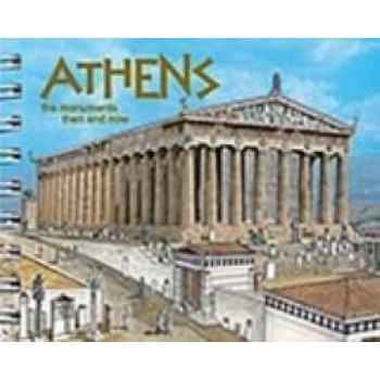 ATHENS THE MONUMENTS THEN AND NOW