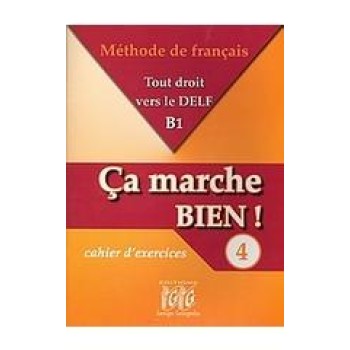 CA MARCHE BIEN 4 DELF B1 CAHIER