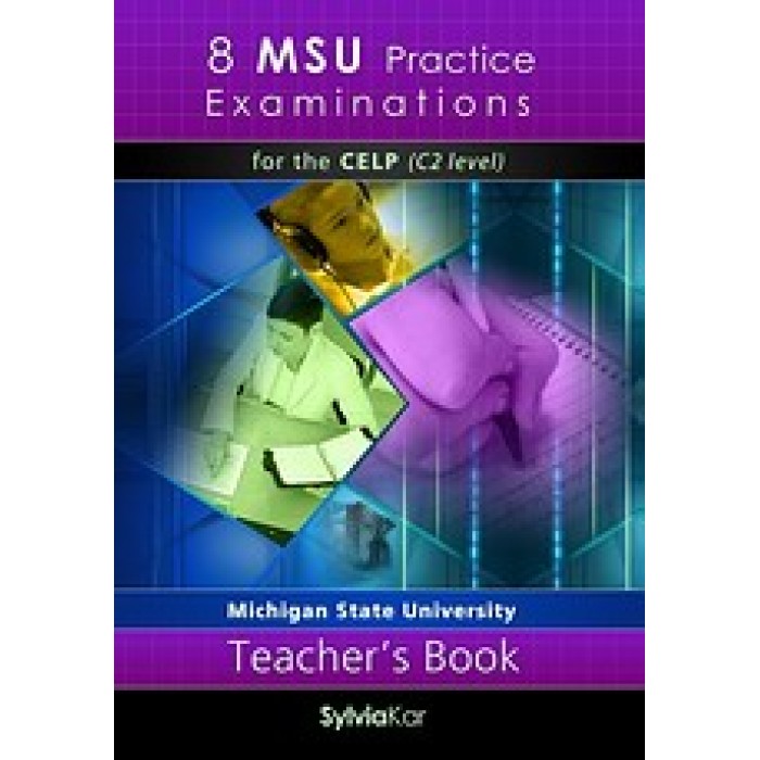 8 MSU PRACTICE EXAMINATIONS CELP C2 TCHR'S 8 MSU PRACTICE EXAMINATIONS CELP C2 TCHR'S