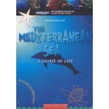 -A MAP OF THE MEDITERRANEAN SEA-FACT SHEETS-ACTIVITY SHEETS-GUIDELINES (FOR THE USE OF THE KIT A SOURCE OF LIFE: EDUCATIONAL KIT