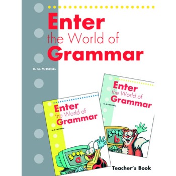 ENTER THE WORLD OF GRAMMAR A & B TCHR'S REVISED