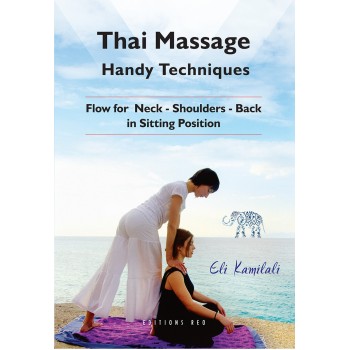 THAI MASSAGE: HANDY TECHNIQUES FLOW FOR NECK, SHOULDERS, BACK IN SITTING POSITION