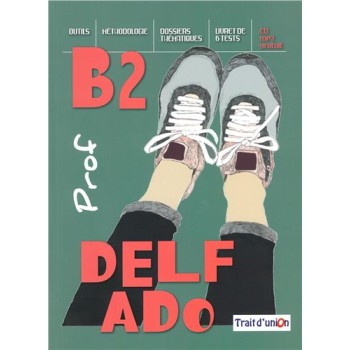 DELF ADO B2 PROFESSEUR (+ CD)