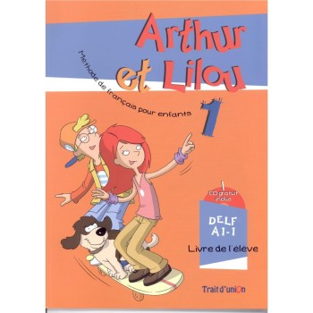 ARTHUR ET LILOU 1 A1.1 METHODE + CAHIER (+ CD)
