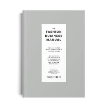 THE FASHION BUSINESS MANUAL: AN ILLUSTRA FASHION BRAND