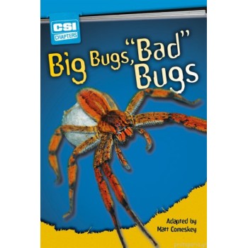 CSI CHAPTERS:BIG BUGS,BAD BUGS