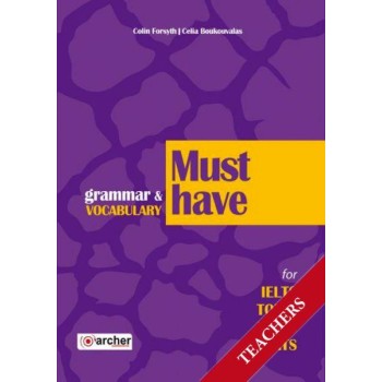 MUST HAVE GRAMMAR & VOCABULARY FOR IELTS, TOEFL, TOEIC, BULATS TCHRS