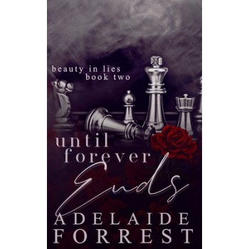 UNTIL FOREVER ENDS : A DARK MAFIA ROMANCE