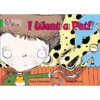 COLLINS BIG CAT : I WANT A PET! BAND 05/GREEN PB