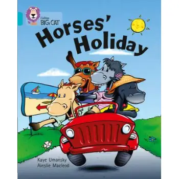 COLLINS BIG CAT : HORSES' HOLIDAY BAND 07/TURQUOISE PB