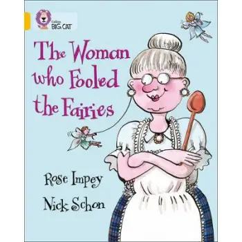 COLLINS BIG CAT : THE WOMAN WHO FOOLED THE FAIRIES BAND 09/GOLD PB