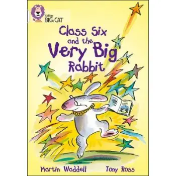 COLLINS BIG CAT : CLASS SIX AND THE VERY BIG RABBIT BAND 10/WHITE PB