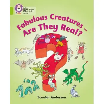 COLLINS BIG CAT : FABULOUS CREATURES: WERE THEY REAL? BAND 11/LIME PB