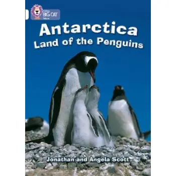 COLLINS BIG CAT : ANTARTICA: LAND OF THE PENGUINS BAND 10/WHITE PB