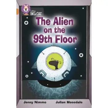 COLLINS BIG CAT : THE ALIEN ON THE 99TH FLOOR BAND 12/COPPER: BAND 12/COPPER PHASE 7, BK. 1 PB
