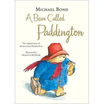 A BEAR CALLED PADDINGTON (THE ORIGINAL STORY OF THE BEAR FROM DARKEST PERU) HC