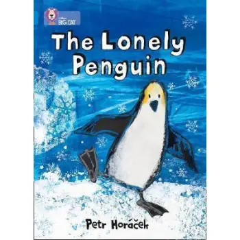 COLLINS BIG CAT : THE LONELY PENGUIN BAND 04/BLUE PB