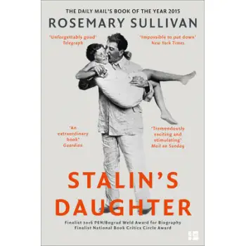 STALIN'S DAUGHTER: THE EXTRAORDINARY AND TUMULTUOUS LIFE OF SVETLANA ALLILUYEVA  PB