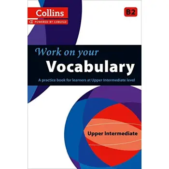 COLLINS WORK ON YOUR VOCABULARY Β2