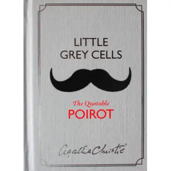 LITTLE GREY CELLS: THE QUOTABLE POIROT PB
